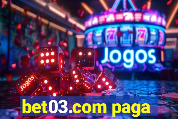 bet03.com paga